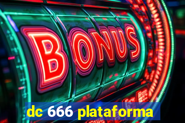 dc 666 plataforma